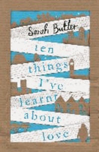 Sarah Butler - Ten Things I've Learnt About Love.