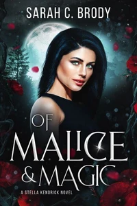 Of Malice &amp; Magic