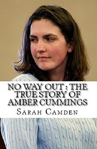  Sarah Camden - No Way Out : The True Story of Amber Cummings.