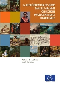 Sarah Carmona - La représentation des Roms dans les grandes collections muséographiques européennes - Volume 2 : Le Prado.