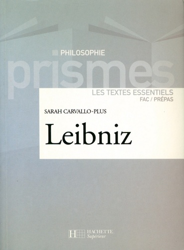 Leibniz - Les textes essentiels. Les textes essentiels