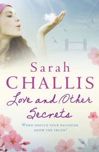 Sarah Challis - Love and Other Secrets.
