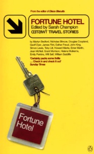 Sarah Champion et  Collectif - Fortune Hotel. Twisted Travel Stories.