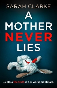 Sarah Clarke - A Mother Never Lies.