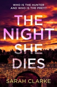 Sarah Clarke - The Night She Dies.