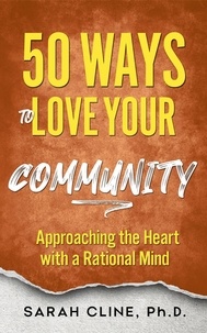  SARAH CLINE PhD - 50 Ways to Love Your Community.