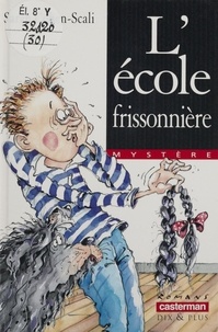 Sarah Cohen-Scali et Christophe Besse - L'École frissonnière.