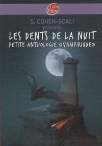 Sarah Cohen-Scali - Les dents de la nuit - Petite anthologie vampirique.