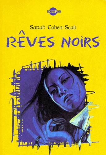 Sarah Cohen-Scali - Rêves noirs.