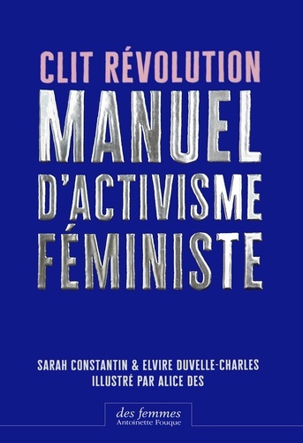 Clit Révolution. Manuel d’activisme féministe