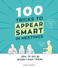 Sarah Cooper - 100 Tricks to Appear Smart In Meetings.