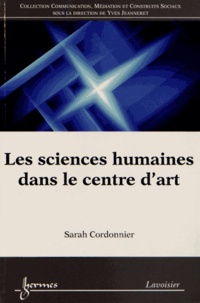 Sarah Cordonnier - Les sciences humaines dans le centre d'art.