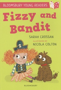 Sarah Crossan et Nicola Colton - Fizzy and Bandit.