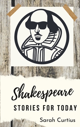 Shakespeare. Stories for today