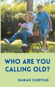 Sarah Curtius - Who are you calling old?.