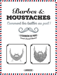 Barbes & moustaches - Comment les tailler au poil... de Sarah Daniel Hamizi  - Poche - Livre - Decitre