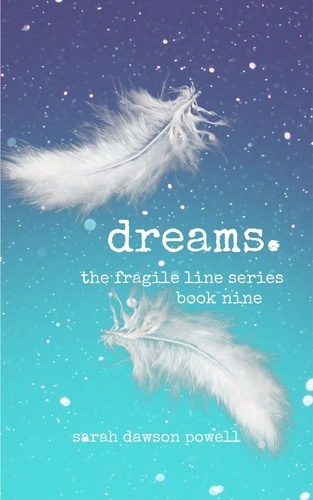  Sarah Dawson Powell - Dreams - The Fragile Line Series, #9.