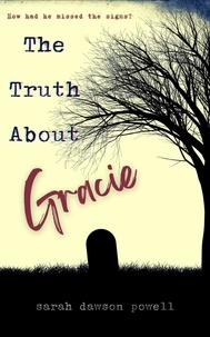  Sarah Dawson Powell - The Truth About Gracie.