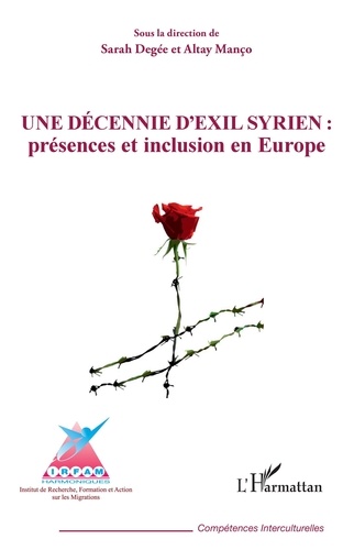 Sarah Degée et Altay Manço - Une décennie d'exil syrien : présences et inclusion en Europe.