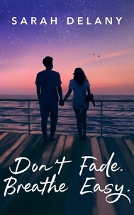  Sarah Delany - Don't Fade. Breathe Easy - TNT Trilogy, #3.