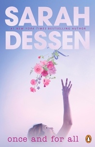 Sarah Dessen - Once and for All.