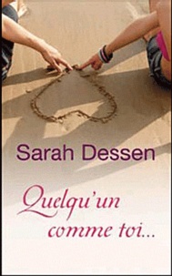 Sarah Dessen - Quelqu'un comme toi.