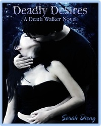  Sarah Dieng - Deadly Desires (A Death Walker Novel-Book Two) - Death Walker, #2.
