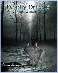  Sarah Dieng - Deadly Dreams - A Death Walker Novel - Book 1 - Death Walker, #1.
