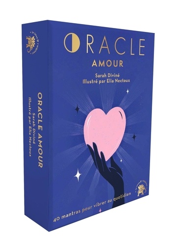 Oracle Amour. 40 mantras pour vibrer au quotidien