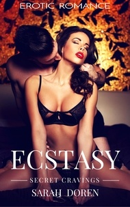  Sarah Doren - Erotic Romance: Ecstasy - Secret Cravings - Erotica for Women, #1.