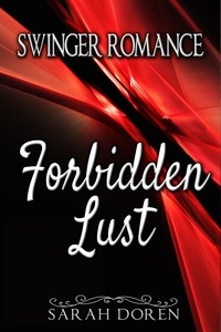  Sarah Doren - Swinger Romance: Forbidden Lust - Erotica Short Stories.