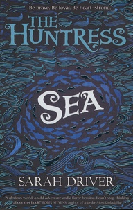 Sarah Driver - The Huntress  : Sea.