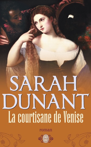 Sarah Dunant - La courtisane de Venise.