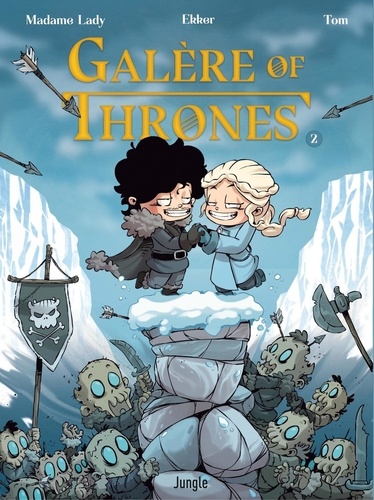 Sarah Dunlawey et Thomas Borgniet - Galère of Thrones - Tome 2.