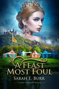  Sarah E. Burr - A Feast Most Foul - Court of Mystery, #2.