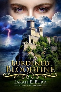  Sarah E. Burr - Burdened Bloodline - Court of Mystery, #7.