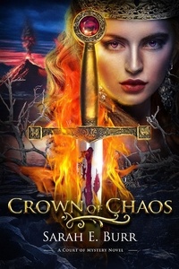  Sarah E. Burr - Crown of Chaos - Court of Mystery, #9.