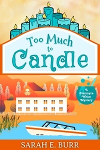  Sarah E. Burr - Too Much to Candle - Glenmyre Whim Mysteries, #2.