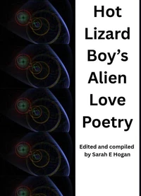 Hot Lizard Boy's Alien Love Poetry