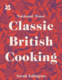 Sarah Edington - Classic British Cooking.