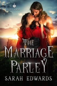  Sarah Edwards - The Marriage Parley - Love &amp; War, #0.