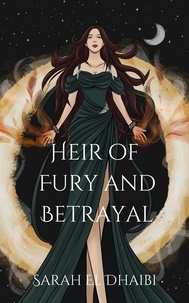  Sarah El Dhaibi - Heir of Fury and Betrayal.