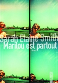 Sarah Elaine Smith - Marilou est partout.