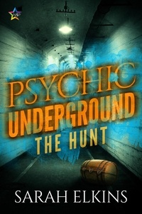  Sarah Elkins - The Hunt - Psychic Underground, #2.