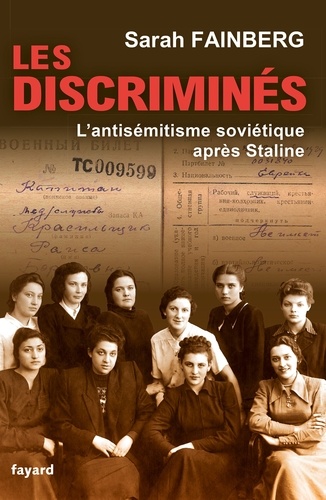 Les discriminés. L'antisémitisme sociétique après Staline