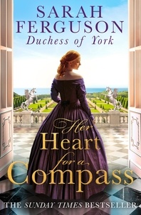 Sarah Ferguson, Duchess of York - Her Heart for a Compass.