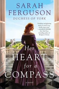 Sarah Ferguson - Her Heart for a Compass - A Novel.