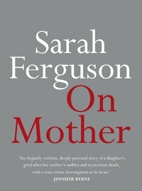 Sarah Ferguson - On Mother.