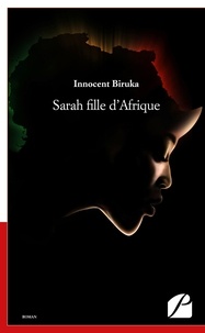 Innocent Biruka - Sarah fille d'Afrique.