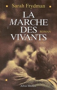 Sarah Frydman - La Marche des vivants.